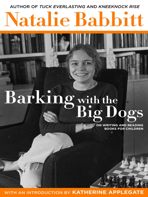 Title details for Barking with the Big Dogs by Natalie Babbitt - Wait list